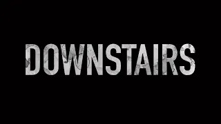 DOWNSTAIRS - Horror Movie Trailer