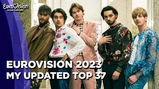 Eurovision 2023 | My Updated Top 37 (Before The Rehearsals)