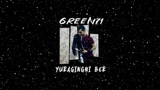 Green71  - Yuragingni Ber | Греен71 - Юрагингни Бер