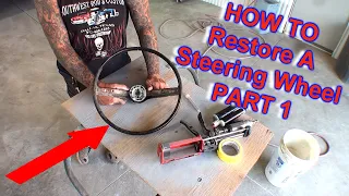 How to Restore a Classic Car Steering Wheel - Auto Restoration & Repair Tutorial | Part 1