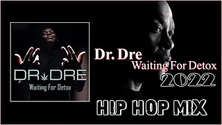 Dr. Dre - Waiting For Detox 2022 (Full Album) (2022) +90s 2000s HIPHOP MIX🏆️🏆️🏆️