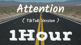 Charlie Puth - Attention | [ Lyrics ] | [ 1Hour ] [ Loop ] | [ TikTok Version ]