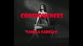 Camila Cabello - Consequences lyrics video