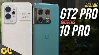 Realme GT 2 Pro vs OnePlus 10 Pro: Value for Money Flagship? 🔥🔥 | GTR