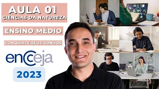 AULA 01 - CIÊNCIAS DA NATUREZA - ENSINO MÉDIO - ENCCEJA 2023