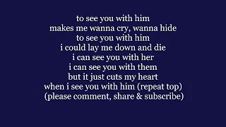 to see you with him makes me 🥲💔Lyrics Words text trending sad lovesick breakup sing along song music