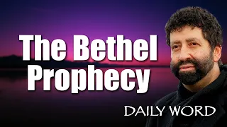 The Bethel Prophecy [From I am With you (Message 811)]