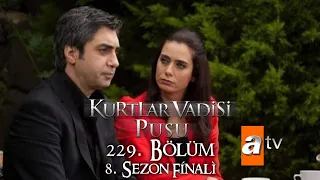 Kurtlar Vadisi Pusu 229. Bölüm | 8. Sezon Finali [ATV]