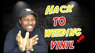 Must Know Hack For Weeding Vinyl