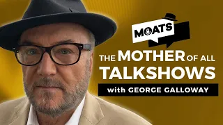MOATS Ep 133 with George Galloway