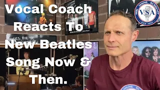 Vocal coach reacts to new Beatles song Now and Then.