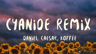 Daniel Caesar - Cyanide Remix (Lyrics) ft. Koffee