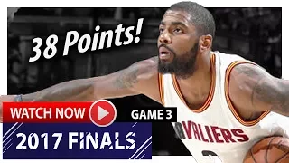 Kyrie Irving Full Game 3 Highlights vs Warriors 2017 Finals - 38 Pts, 6 Reb