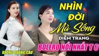 Nhìn Đời Mà Sống, Tình Tuổi Ô Mai ► Đơn Ca Diễm Trang Bolero Disco Hay Nhất Tháng 6/2024