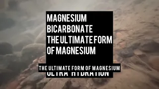 Why Magnesium Bicarbonate is the most hydrating form of magnesium
