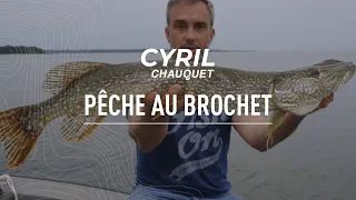 Les techniques de pêche de Cyril Chauquet | La pêche au brochet