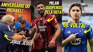 ANIVERSÁRIO DO MICHAEL | MILAN SUSPENSO PELA UEFA? | MARCELO MORENO RETORNA PARA O CRUZEIRO?