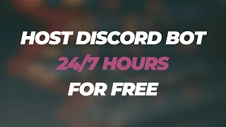 How to host your Discord Bot 24/7 for FREE (Bot-Hosting)