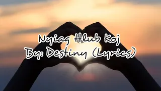 Nyiag Hlub Koj: Destiny (Lyric)