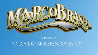 Marco Brasil - O dia do arrependimento [Oficial]