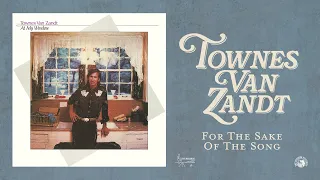 Townes Van Zandt - For The Sake Of The Song (Official Audio)