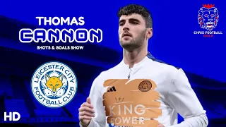 Thomas Cannon - WELCOME to LEICESTER CITY - Shots & Goals Show - 2022/23 |HD