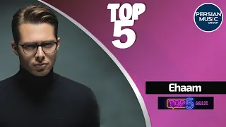 Ehaam - Top 5 Songs ( ایهام - پنج تا از بهترین آهنگ ها )