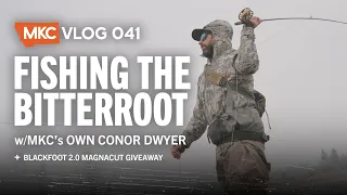 WEEKLY VLOG 041 FLY FISHING THE BITTERROOT RIVER WITH MKC'S CONOR DWYER