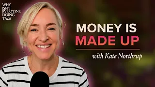 39. Healing Your Relationship With Money with Kate Northrup