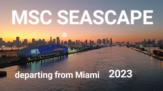 MSC SEASCAPE - Departure from Miami - 2023