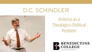 America as a Theologico-Political Problem | D.C. Schindler