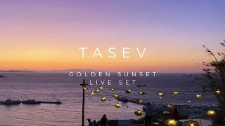 Tasev - Golden Sunset (Live Set)