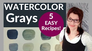 Watercolor Gray Mixing Part 2 (Five EASY Recipes!)