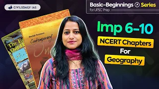 Basic Beginnings - Lecture 1 (Geography) | Imp Chapters of 6-10 NCERT | UPSC 2025 Preparation