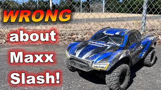 Wrong about the Traxxas Maxx Slash 6S!