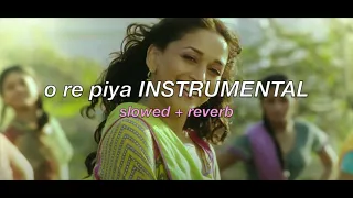 o re piya FLUTE INSTRUMENTAL (slowed + reverb)