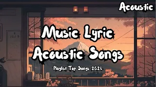 Popular Songs Cover | Music Lyric Acoustic Songs 2024 Collection - Best Guitar Cover Acoustic