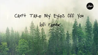 Can't Take My Eyes Off You (Joym Remix) [LOFI/TRAP]