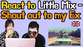 Koreans React to Little Mix - Shout Out To My Ex [Music Video Reaction] / Hoontamin