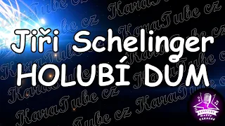 Jiri Schelinger - HOLUBÍ DŮM (KARAOKE)