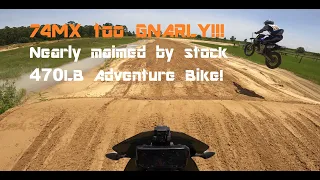 Nearly MAIMED by "Sight Lap..." 74MX is GNARLY!!! (Too gnarly even for the KTM 790 Adventure S)