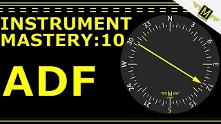 ADF/NDB - Instrument Mastery 10 - 121.Mike