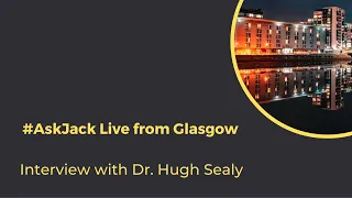 #AskJack live at Glasgow - Dr  Hugh Sealy Interview