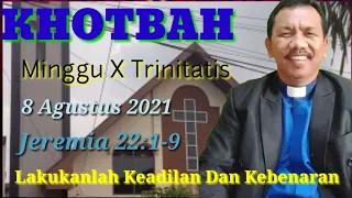 KHOTBAH MINGGU 10 TRINITATIS 8 AGUSTUS 2021 Lakukanlah Keadilan dan Kebenaran