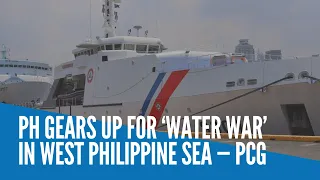 PH gears up for ‘water war’ in West Philippine Sea — PCG