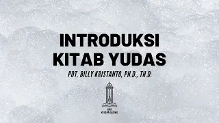 Pdt. Billy Kristanto - Introduksi Kitab Yudas - GRII KG