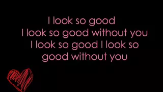 I Look So Good -Jessie James w/ Lyrics