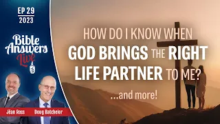 EP 29 | "How do I know when God brings the right life partner to me?" | Doug Batchelor