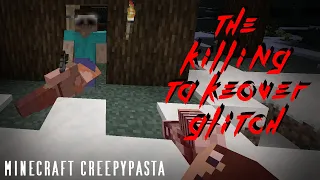 Minecraft Creepypasta | The Killing Takeover Glitch