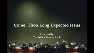 Come Thou Long Expected Jesus